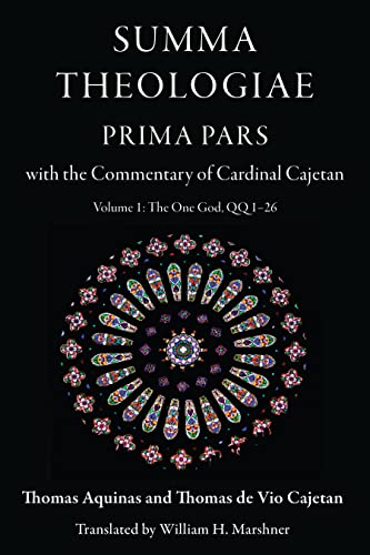 The One God, QQ 1-26: With the Commentary of Cardinal Cajetan (1) (Summa Theologiae, Prima Pars, Band 1)